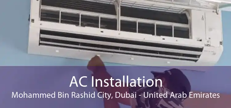 AC Installation Mohammed Bin Rashid City, Dubai - United Arab Emirates