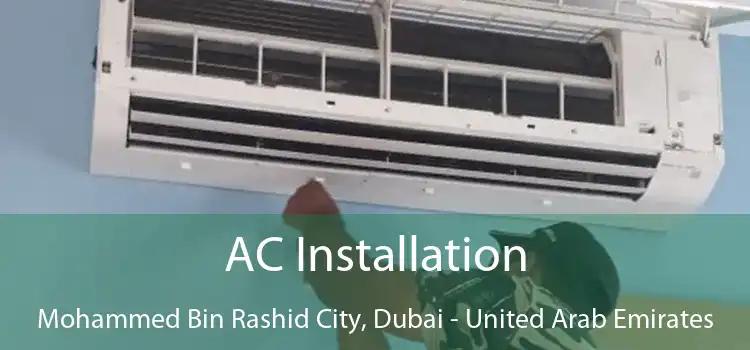 AC Installation Mohammed Bin Rashid City, Dubai - United Arab Emirates