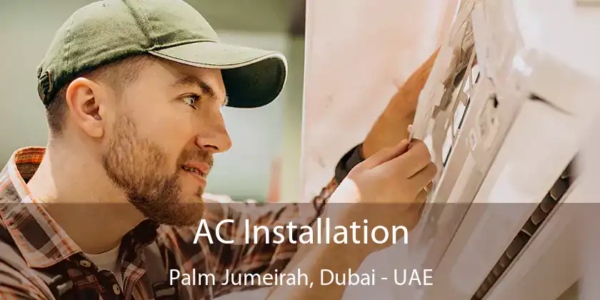  AC Installation Palm Jumeirah, Dubai - UAE