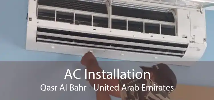 AC Installation Qasr Al Bahr - United Arab Emirates