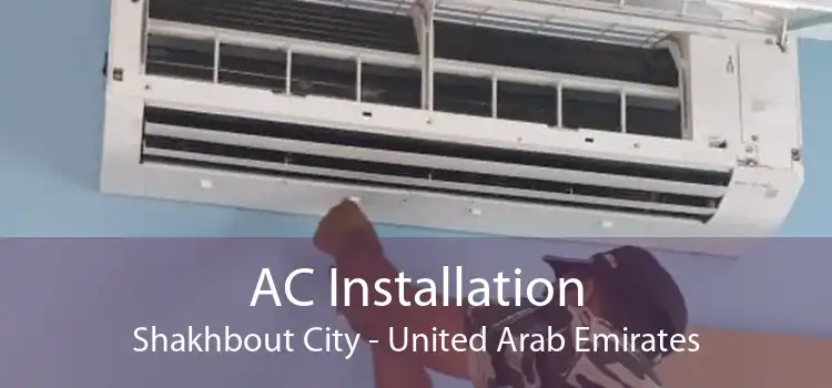 AC Installation Shakhbout City - United Arab Emirates