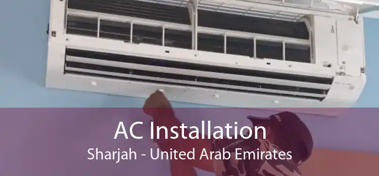 AC Installation Sharjah - United Arab Emirates