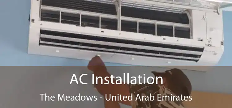 AC Installation The Meadows - United Arab Emirates