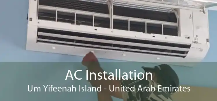 AC Installation Um Yifeenah Island - United Arab Emirates