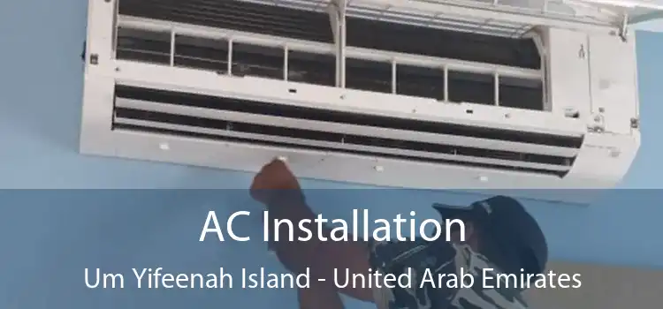 AC Installation Um Yifeenah Island - United Arab Emirates