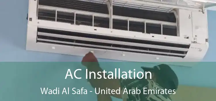 AC Installation Wadi Al Safa - United Arab Emirates