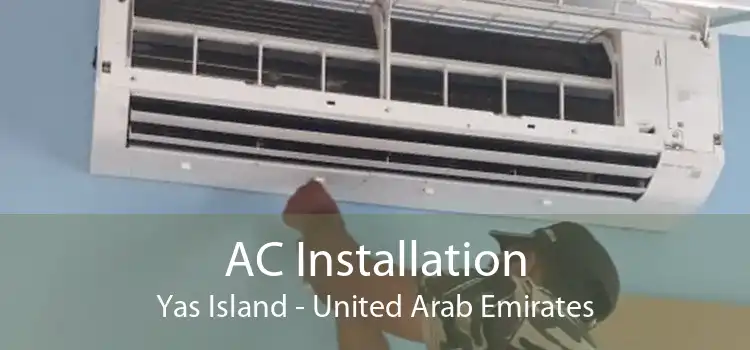 AC Installation Yas Island - United Arab Emirates