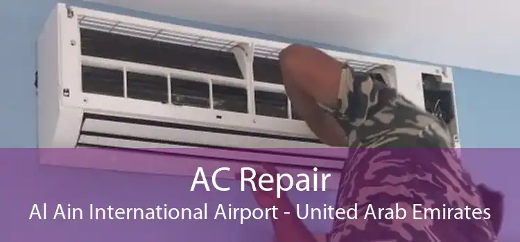 AC Repair Al Ain International Airport - United Arab Emirates