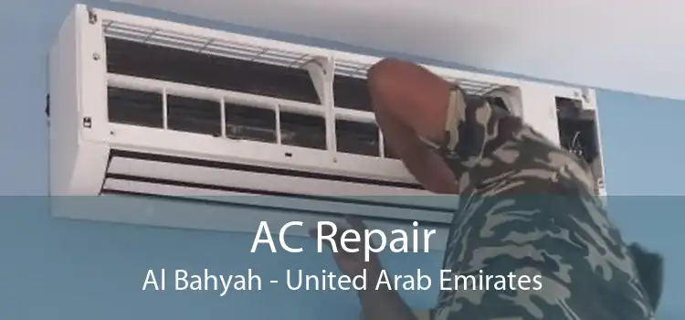 AC Repair Al Bahyah - United Arab Emirates