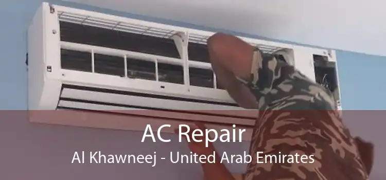 AC Repair Al Khawneej - United Arab Emirates