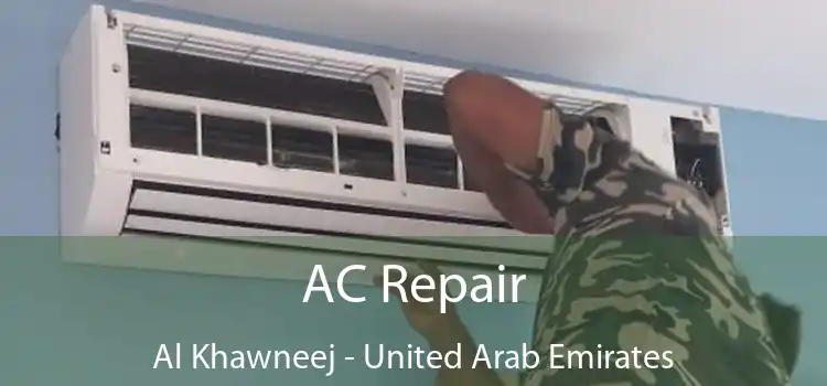 AC Repair Al Khawneej - United Arab Emirates