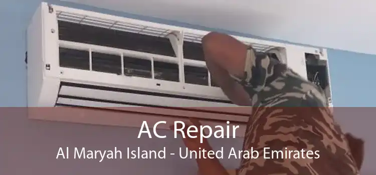 AC Repair Al Maryah Island - United Arab Emirates