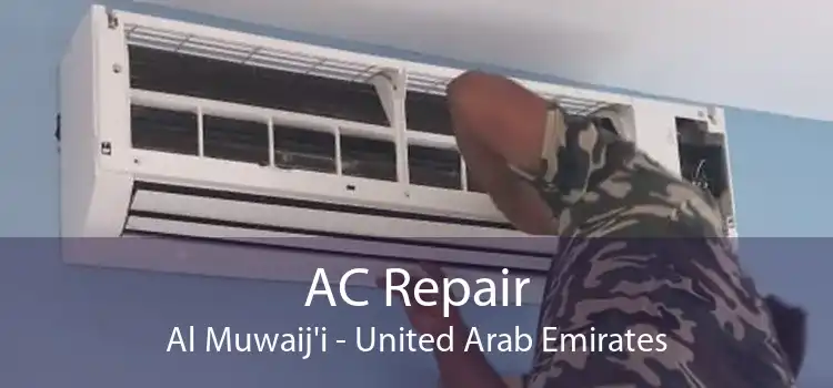 AC Repair Al Muwaij'i - United Arab Emirates