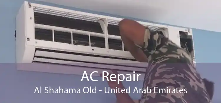 AC Repair Al Shahama Old - United Arab Emirates