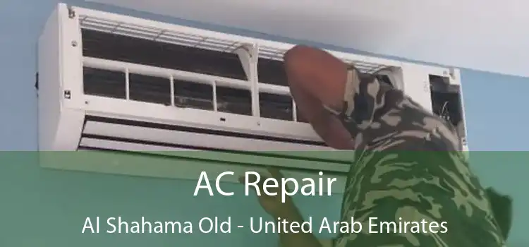 AC Repair Al Shahama Old - United Arab Emirates