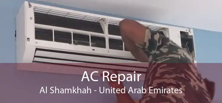 AC Repair Al Shamkhah - United Arab Emirates