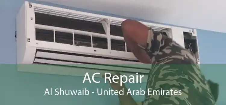 AC Repair Al Shuwaib - United Arab Emirates