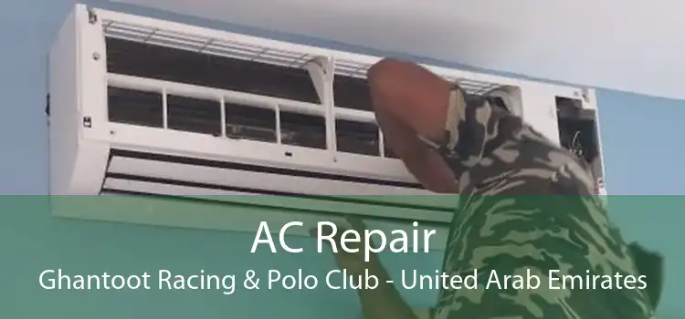 AC Repair Ghantoot Racing & Polo Club - United Arab Emirates