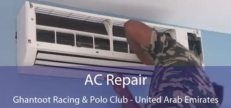 AC Repair Ghantoot Racing & Polo Club - United Arab Emirates