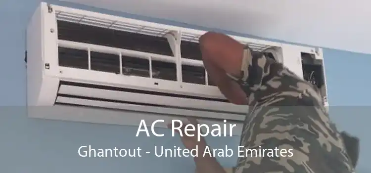 AC Repair Ghantout - United Arab Emirates