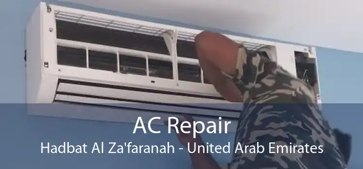 AC Repair Hadbat Al Za'faranah - United Arab Emirates