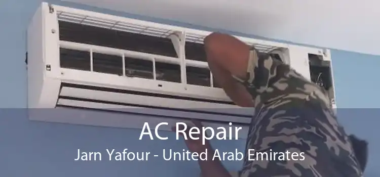 AC Repair Jarn Yafour - United Arab Emirates