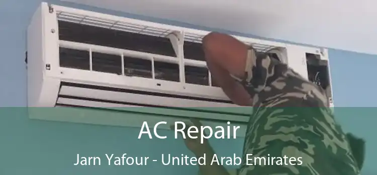 AC Repair Jarn Yafour - United Arab Emirates