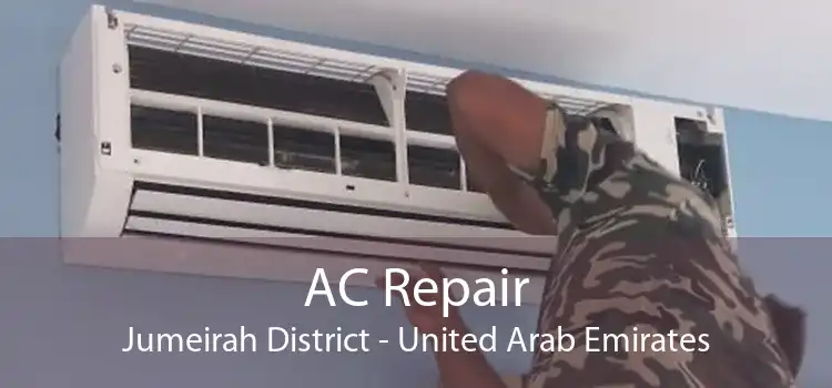 AC Repair Jumeirah District - United Arab Emirates