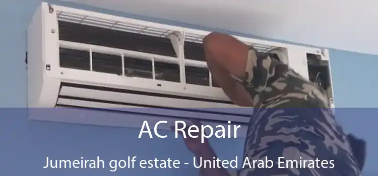 AC Repair Jumeirah golf estate - United Arab Emirates