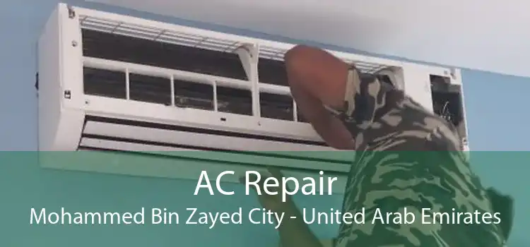 AC Repair Mohammed Bin Zayed City - United Arab Emirates