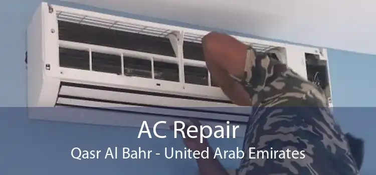 AC Repair Qasr Al Bahr - United Arab Emirates