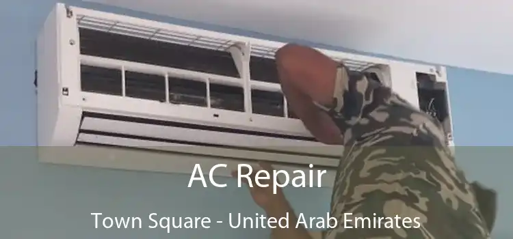 AC Repair Town Square - United Arab Emirates