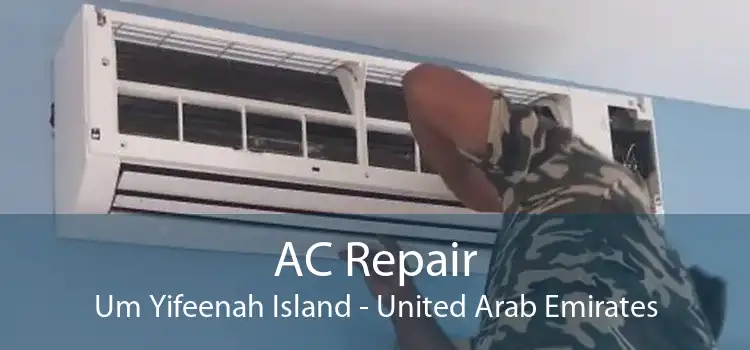 AC Repair Um Yifeenah Island - United Arab Emirates