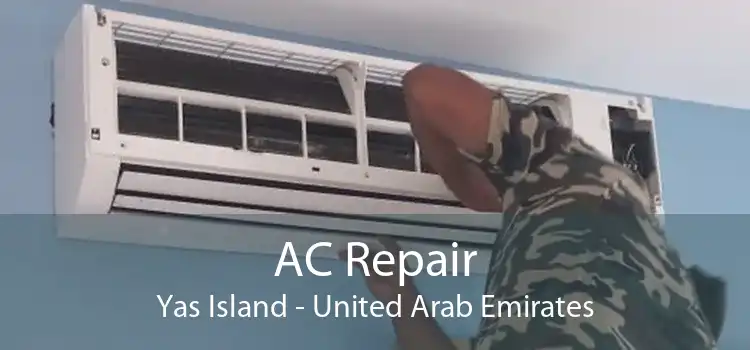 AC Repair Yas Island - United Arab Emirates