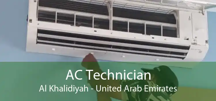 AC Technician Al Khalidiyah - United Arab Emirates