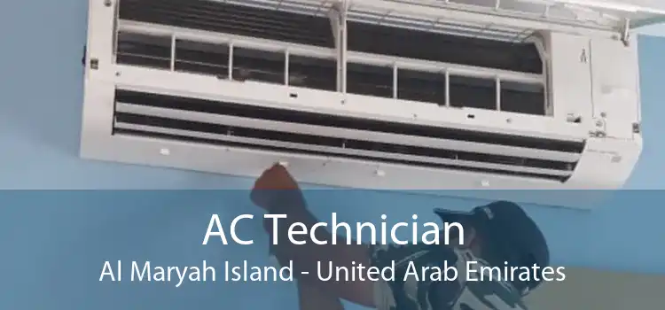 AC Technician Al Maryah Island - United Arab Emirates