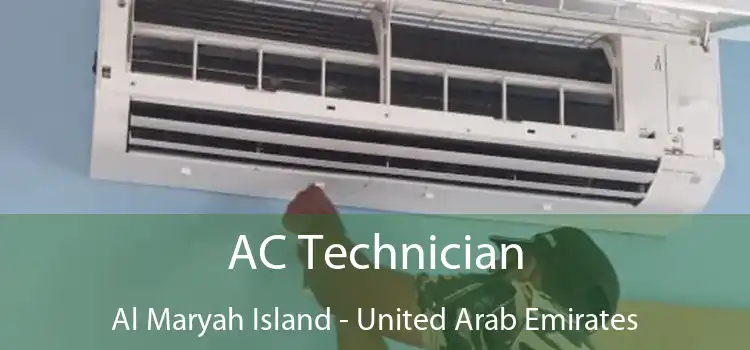 AC Technician Al Maryah Island - United Arab Emirates