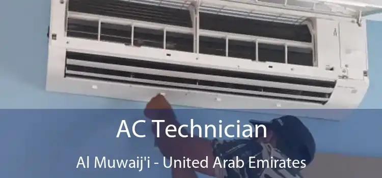 AC Technician Al Muwaij'i - United Arab Emirates