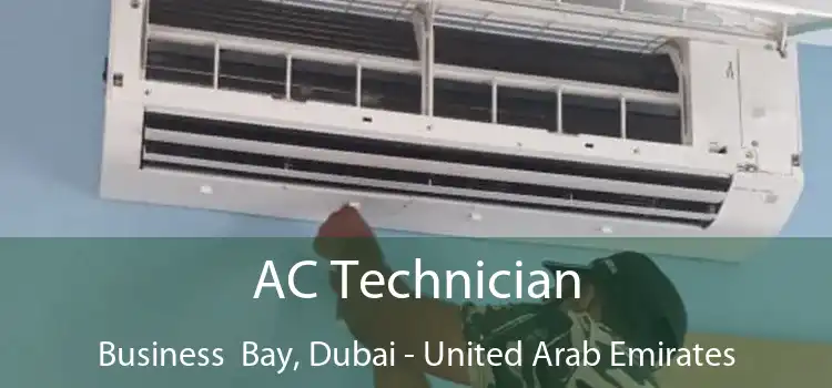 AC Technician Business  Bay, Dubai - United Arab Emirates