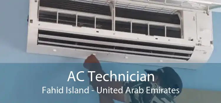 AC Technician Fahid Island - United Arab Emirates
