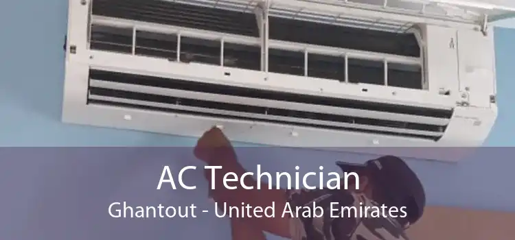 AC Technician Ghantout - United Arab Emirates