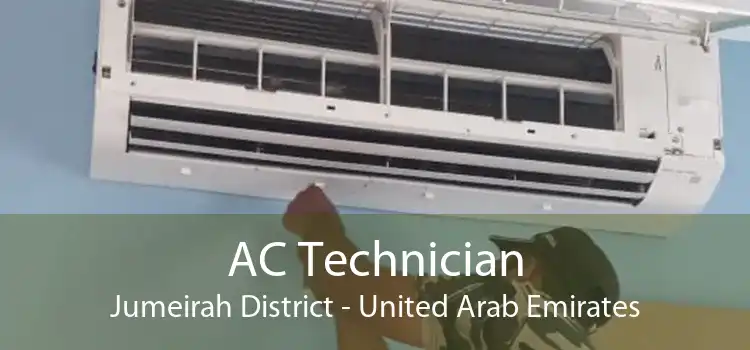 AC Technician Jumeirah District - United Arab Emirates