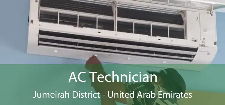 AC Technician Jumeirah District - United Arab Emirates