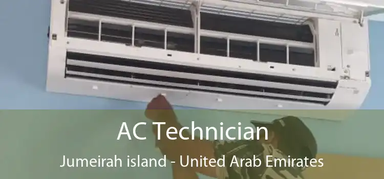 AC Technician Jumeirah island - United Arab Emirates