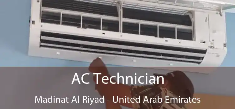 AC Technician Madinat Al Riyad - United Arab Emirates