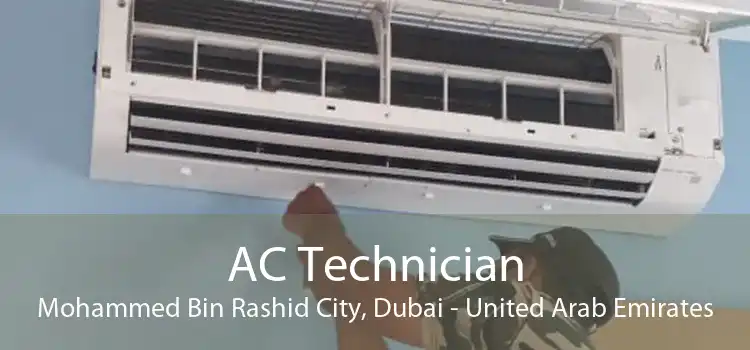 AC Technician Mohammed Bin Rashid City, Dubai - United Arab Emirates