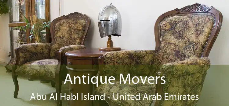 Antique Movers Abu Al Habl Island - United Arab Emirates