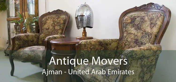 Antique Movers Ajman - United Arab Emirates