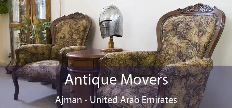 Antique Movers Ajman - United Arab Emirates