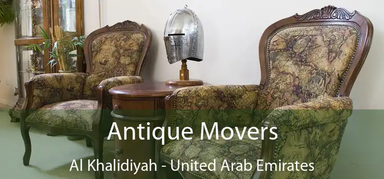 Antique Movers Al Khalidiyah - United Arab Emirates